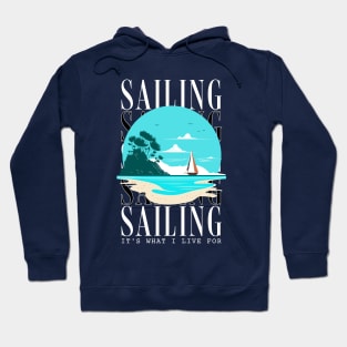 Sailing It's What I Live For Hoodie